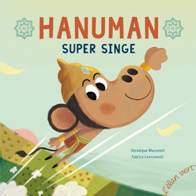 Hanuman super singe : une aventure tirée de la tradition hindoue