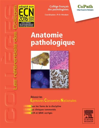 Anatomie pathologique : réussir les épreuves classantes nationales : tous les items de la discipline, cas cliniques commentés, QCM et QROC corrigés