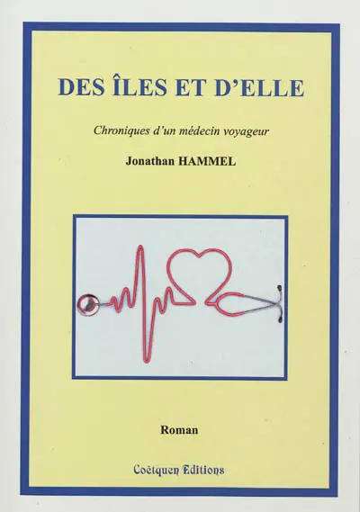 Des îles et d'elle : chroniques d'un médecin voyageur