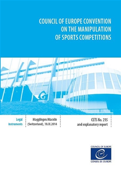 Council of Europe Convention on the manipulation of sports competitions : and explanatory report