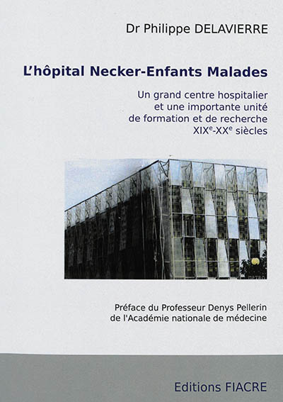 L'hôpital Necker-Enfants malades : un grand centre hospitalier et une importante unité de formation et de recherche