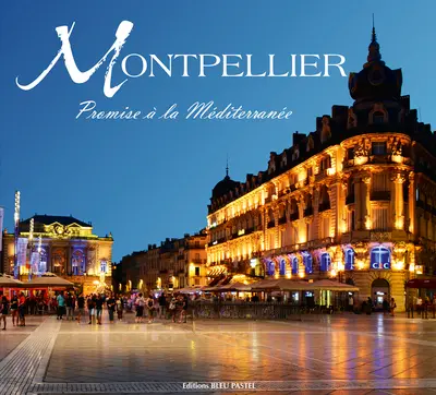 Montpellier : promise à la Méditerranée