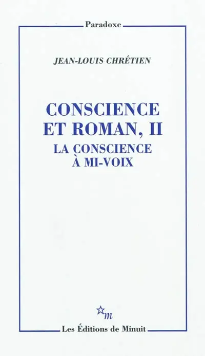 Conscience et roman. Vol. 2. La conscience à mi-voix