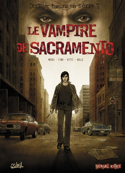 Dossier tueurs en série. Vol. 2. Le vampire de Sacramento