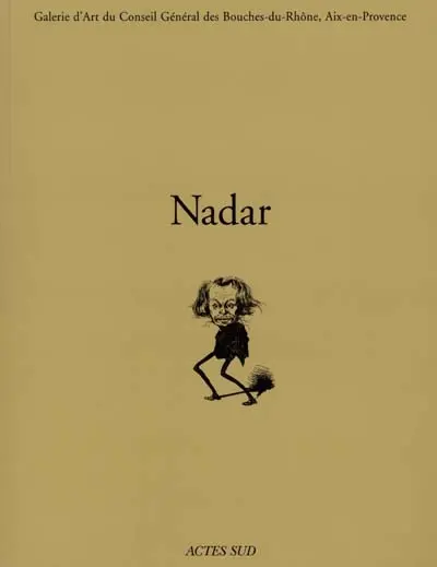 Nadar : exposition, Galerie d'art du Conseil général des Bouches-du-Rhône, 5 juillet-30 septembre 2001