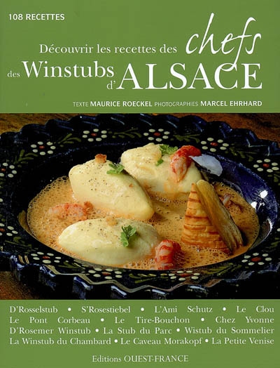 Découvrir les recettes des chefs des winstubs d'Alsace : 108 recettes