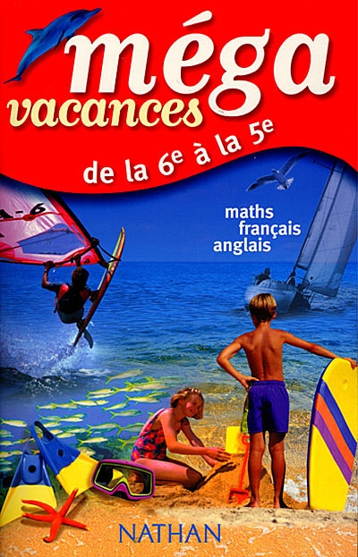 Méga vacances 6e-5e : maths, français, anglais