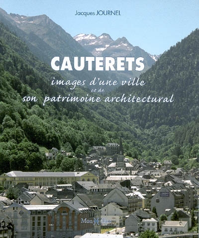 Cauterets : images d'une ville et de son patrimoine architectural