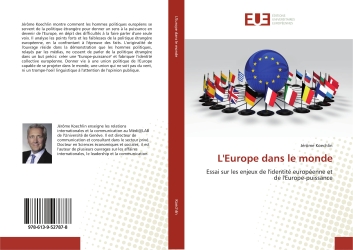 L'Europe dans le monde : Essai sur les enjeux de l'identité européenne et de l'Europe-puissance