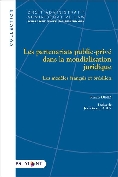 Les partenariats public-privé dans la mondialisation juridique : les modèles français et brésilien