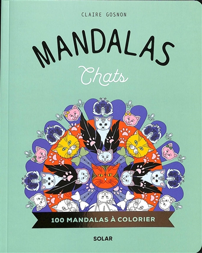 Mandalas chats : 100 mandalas à colorier