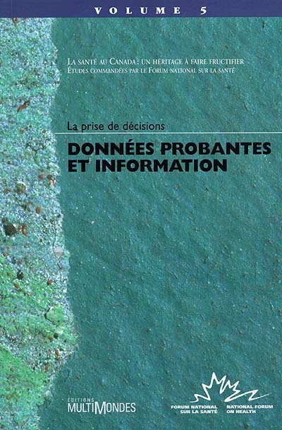 La prise de décision : données probantes et information : un héritage à faire fructifier. 5