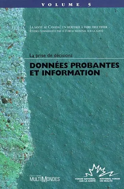 La prise de décision : données probantes et information : un héritage à faire fructifier. 5