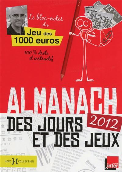 Almanach des jours et des jeux 2012 : le bloc-notes du jeu des 1.000 euros