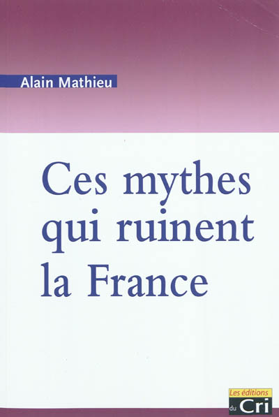Ces mythes qui ruinent la France