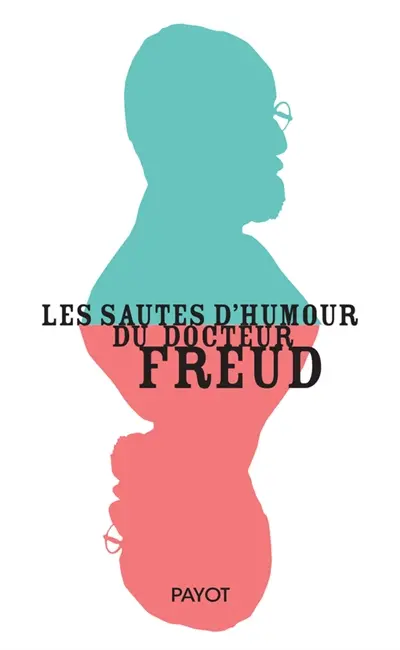 Les sautes d'humour du docteur Freud