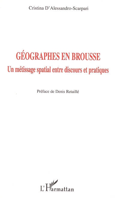 Géographes en brousse : un métissage spatial entre discours et pratiques