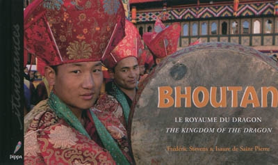 Bhoutan : le royaume du dragon = the kingdom of the dragon