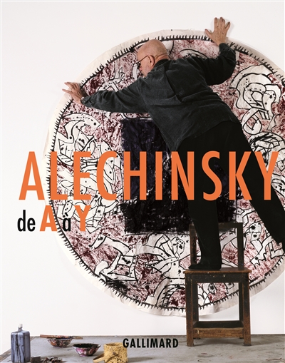 Alechinsky de A à Y : catalogue raisonnable d'une rétrospective