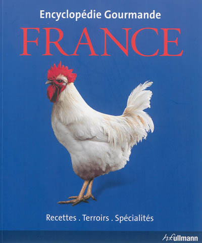 France : recettes, terroirs, spécialités