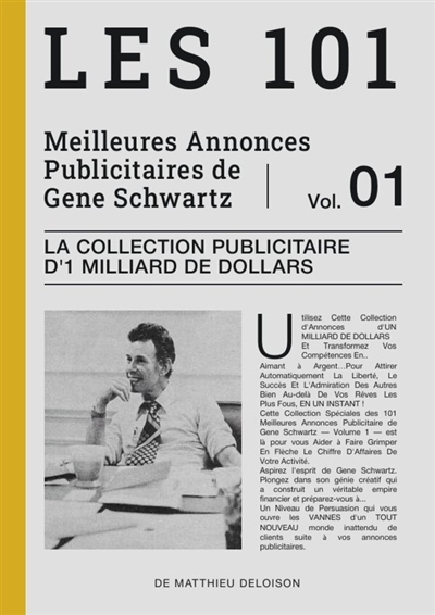 Les 101 Meilleures Annonces Publicitaires de Eugène Schwartz Volume 1 : La Collection Publicitaire d'1 Milliard de Dollars