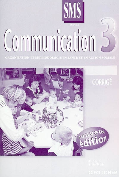 Communication 3 : organisations et méthodologies en santé et action sociale, classe de terminale