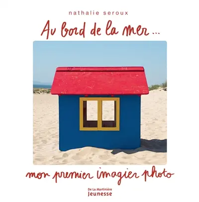 Au bord de la mer... : mon premier imagier photo