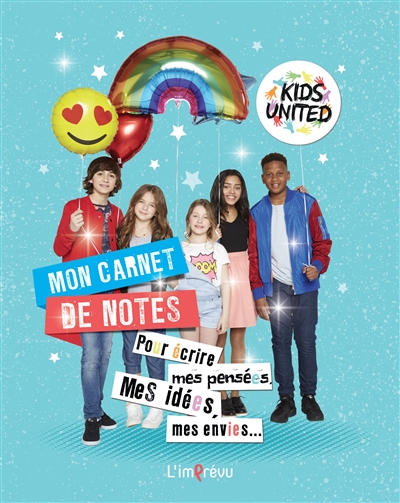 Kids United : mon carnet de notes pour écrire mes pensées, mes idées, mes envies...