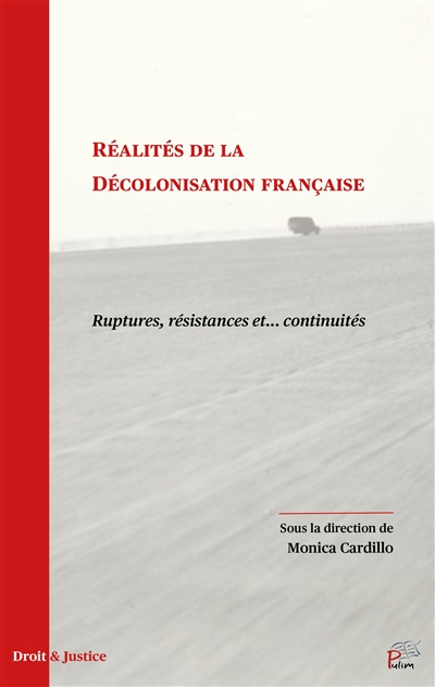 Réalités de la décolonisation française : ruptures, résistances et... continuités