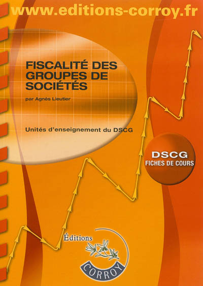 Fiscalité des groupes de sociétés : unités d'enseignement du DSCG : fiches de cours