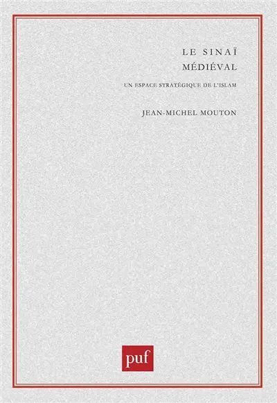 Le Sinaï médiéval : un espace stratégique de l'Islam