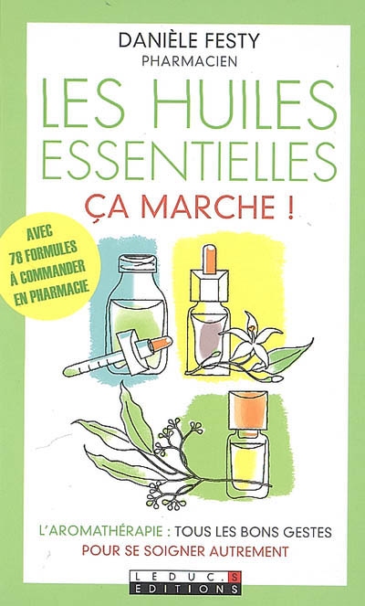 Les huiles essentielles, ça marche !