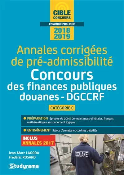 Annales corrigées de pré-admissibilité 2018-2019 : concours des finances publiques, douanes, DGCCRF, catégorie C