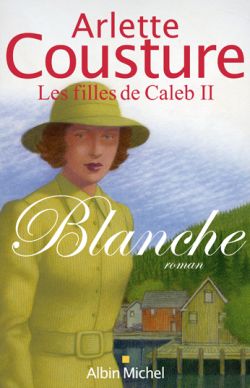 Les filles de Caleb. Vol. 2. Blanche