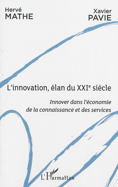 L'innovation, élan du XXIe siècle : innover dans l'économie de la connaissance et des services