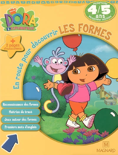 Dora l'exploratrice. Vol. 2006. En route pour découvrir les formes, maternelle moyenne section, 4-5 ans