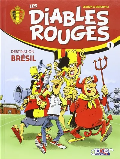 Les Diables rouges. Vol. 1. Destination Brésil