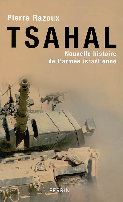 Tsahal : nouvelle histoire de l'armée israélienne