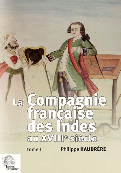 La Compagnie française des Indes au XVIIIe siècle