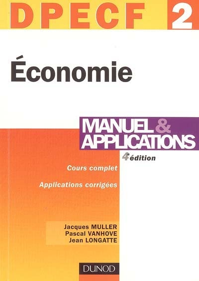 DPECF 2, économie : manuel et applications : cours complet, applications corrigées