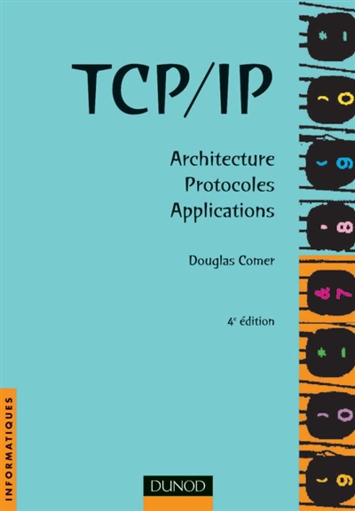 TCP-IP : architecture, protocoles et applications
