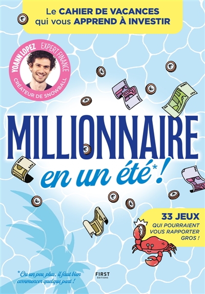 Cahier de vacances Millionnaire en un été : Le cahier de vacances qui vous apprend à investir