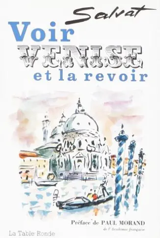 Voir Venise et la revoir : journal de voyage