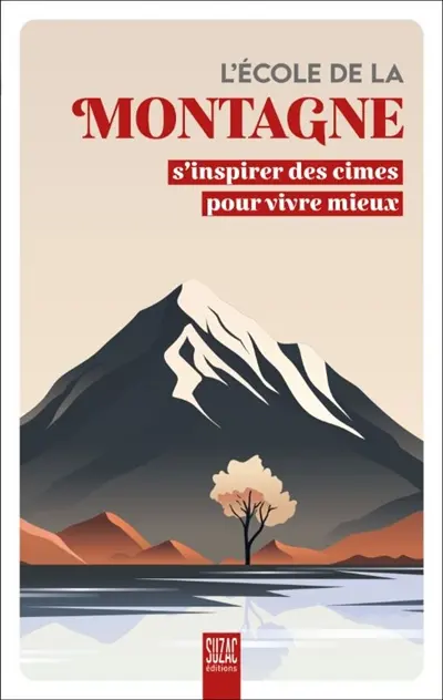 L'école de la montagne : s'inspirer des cimes pour vivre mieux