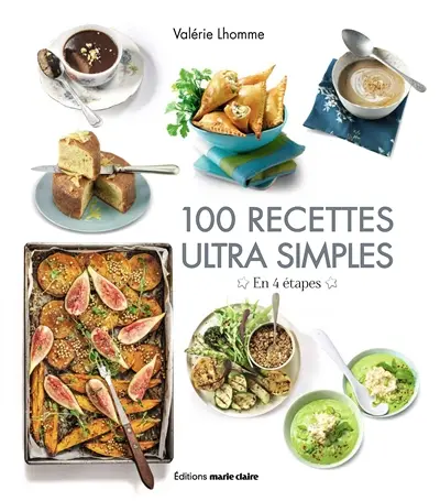 100 recettes ultra simples : en 4 étapes