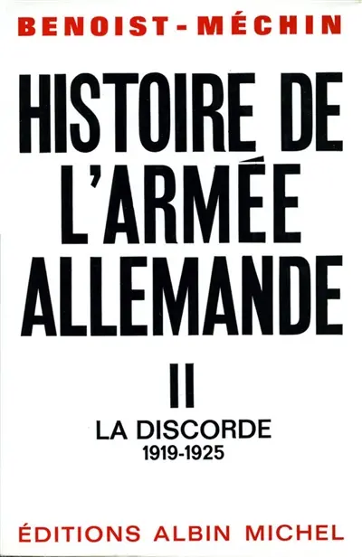 Histoire de l'armée allemande. Vol. 2. La discorde (1919-1925)