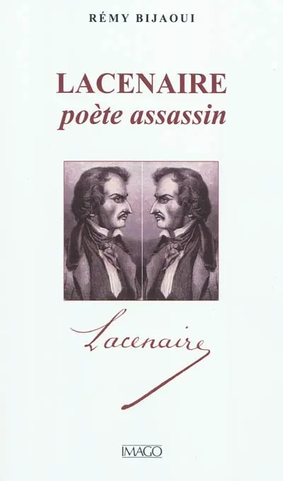 Lacenaire : poète assassin