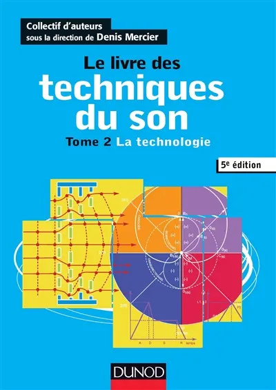 Le livre des techniques du son. Vol. 2. La technologie