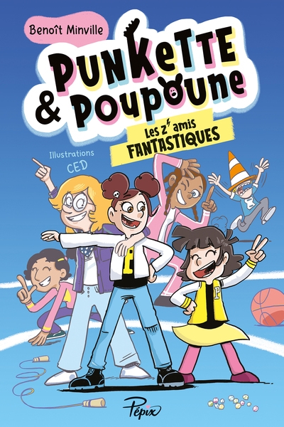 Punkette & Poupoune. Vol. 4. Les z'amis fantastiques