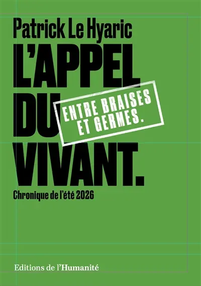 L'appel du vivant : chroniques de l'été 2026 : entre braises et germes